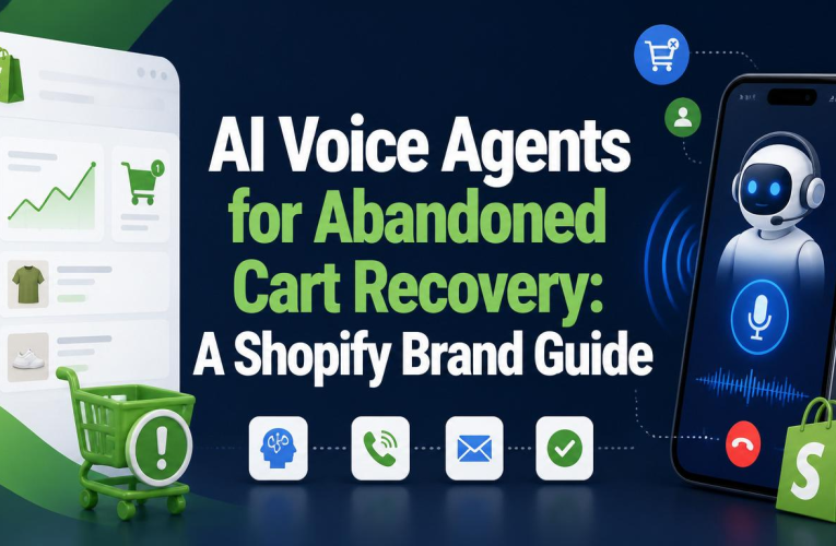 AI Voice Agents for Abandoned Cart Recovery: A Shopify Brand Guide